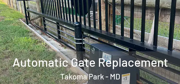 Automatic Gate Replacement Takoma Park - MD