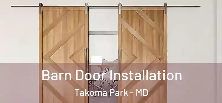 Barn Door Installation Takoma Park - MD