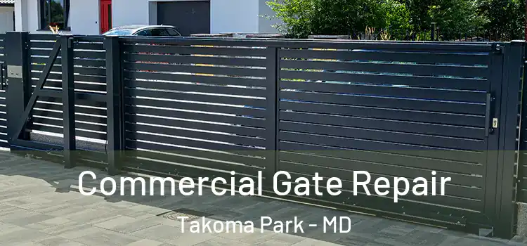 Commercial Gate Repair Takoma Park - MD