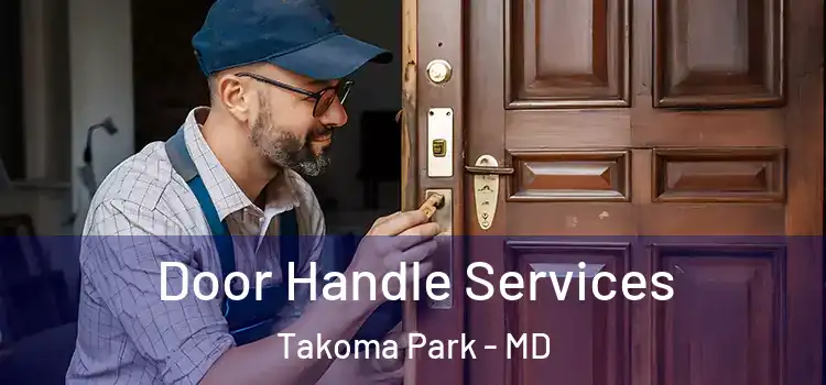 Door Handle Services Takoma Park - MD