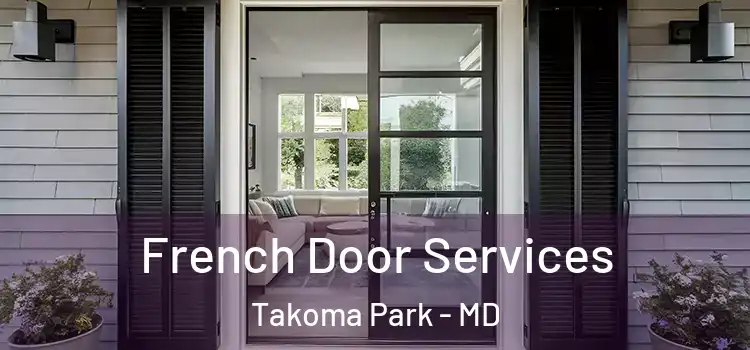 French Door Services Takoma Park - MD