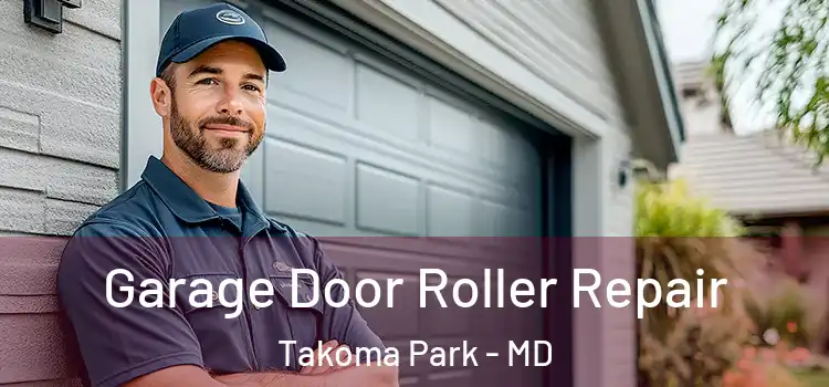  Garage Door Roller Repair Takoma Park - MD