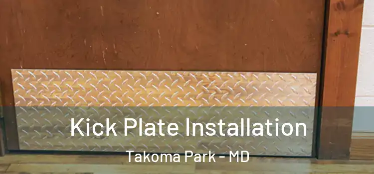 Kick Plate Installation Takoma Park - MD