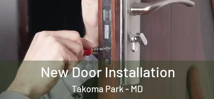 New Door Installation Takoma Park - MD