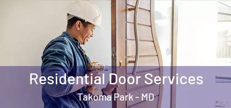 Residential Door Services Takoma Park - MD